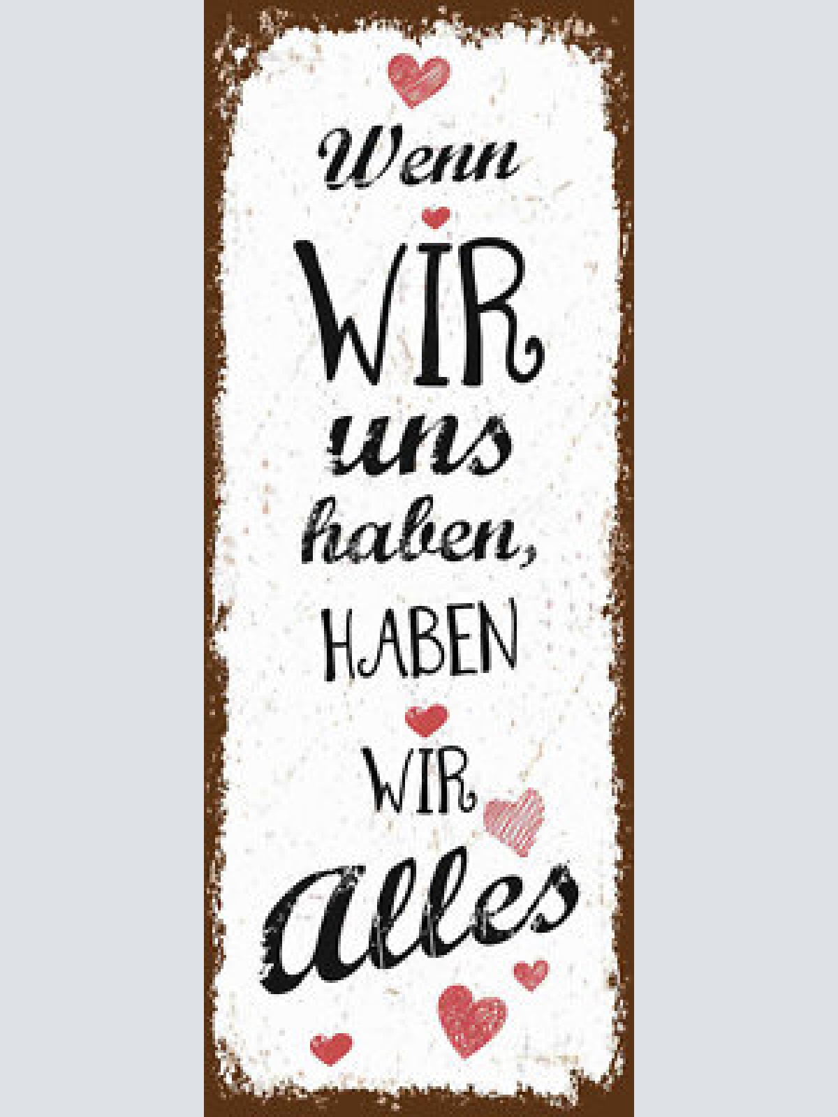 Schild wenn wir uns haben haben wir alles liebe ehe paar 27x10 blech od.holz