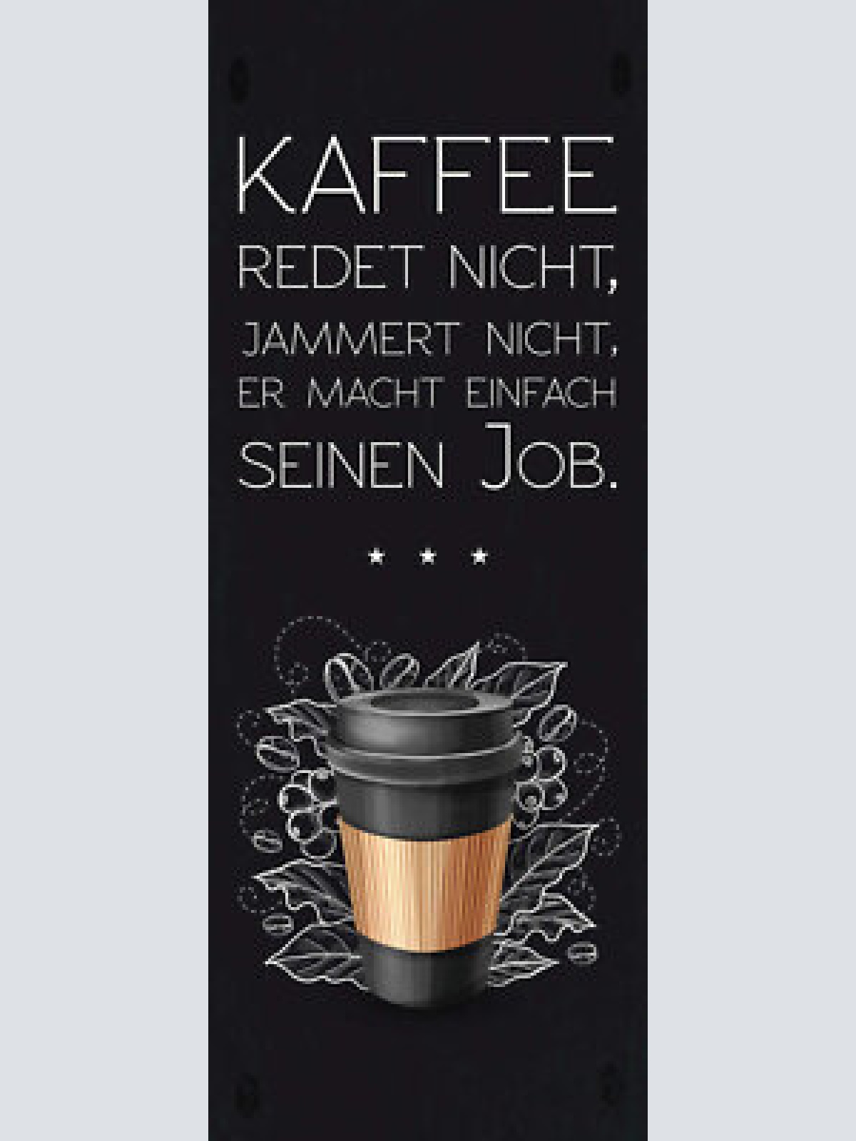 Schild kaffee redet nicht jammert nicht macht einfach seinen job café 27x10