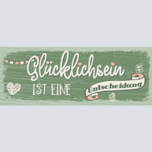 Schild glücklich sein ist eine entscheidung leben froh glück 27x10 blech od.holz