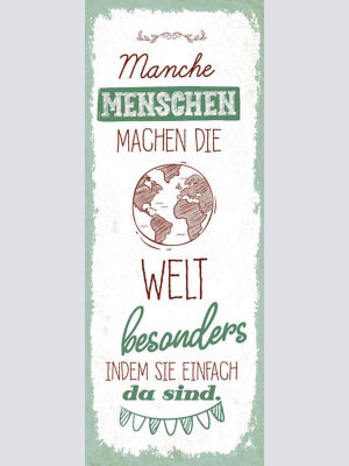Schild manche menschen machen die welt besonders indem sie einfach da sind 27x10