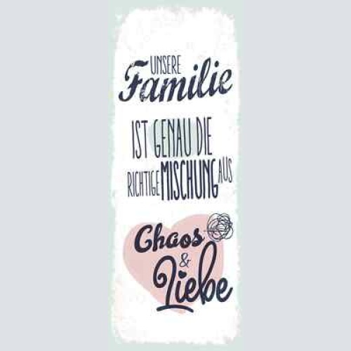 Schild unsere familie ist genau die richtige mischung aus chaos & liebe 27x10