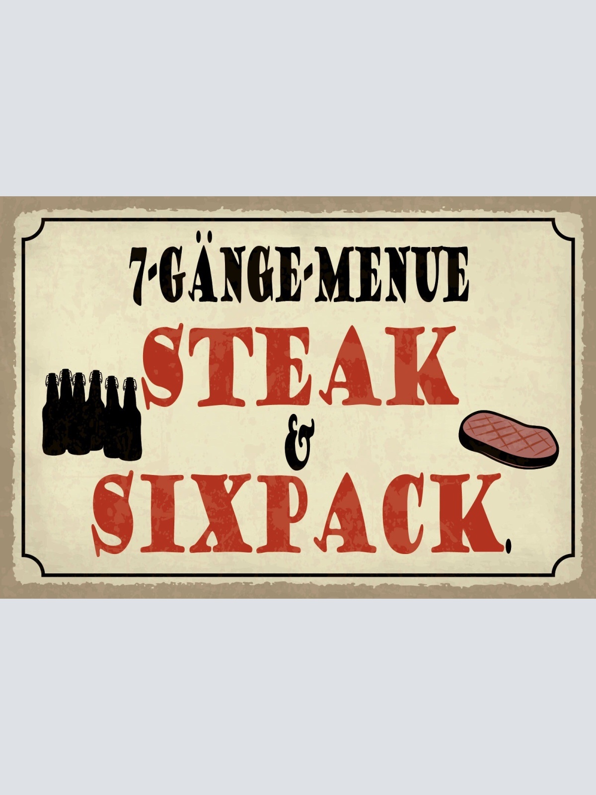 Schild 7-GängeMenü Steak Sixpack Grillen BBQ 12x18 / 20x30 / 30x40 Blech od.Holz