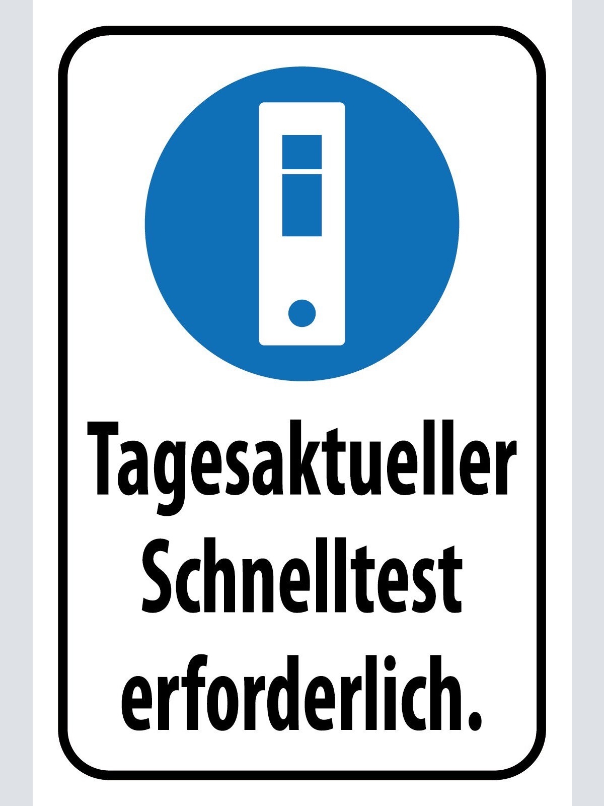 Schild Schnell Test erforderlich Corona 12x18 / 20x30 / 30x40 Blech od. Holz