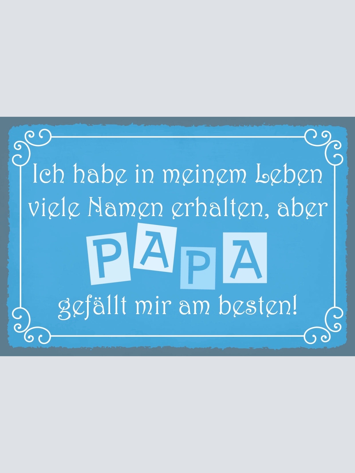 Schild Leben Viele Namen Papa Vater Kind 12x18 / 20x30 / 30x40 Blech od. Holz