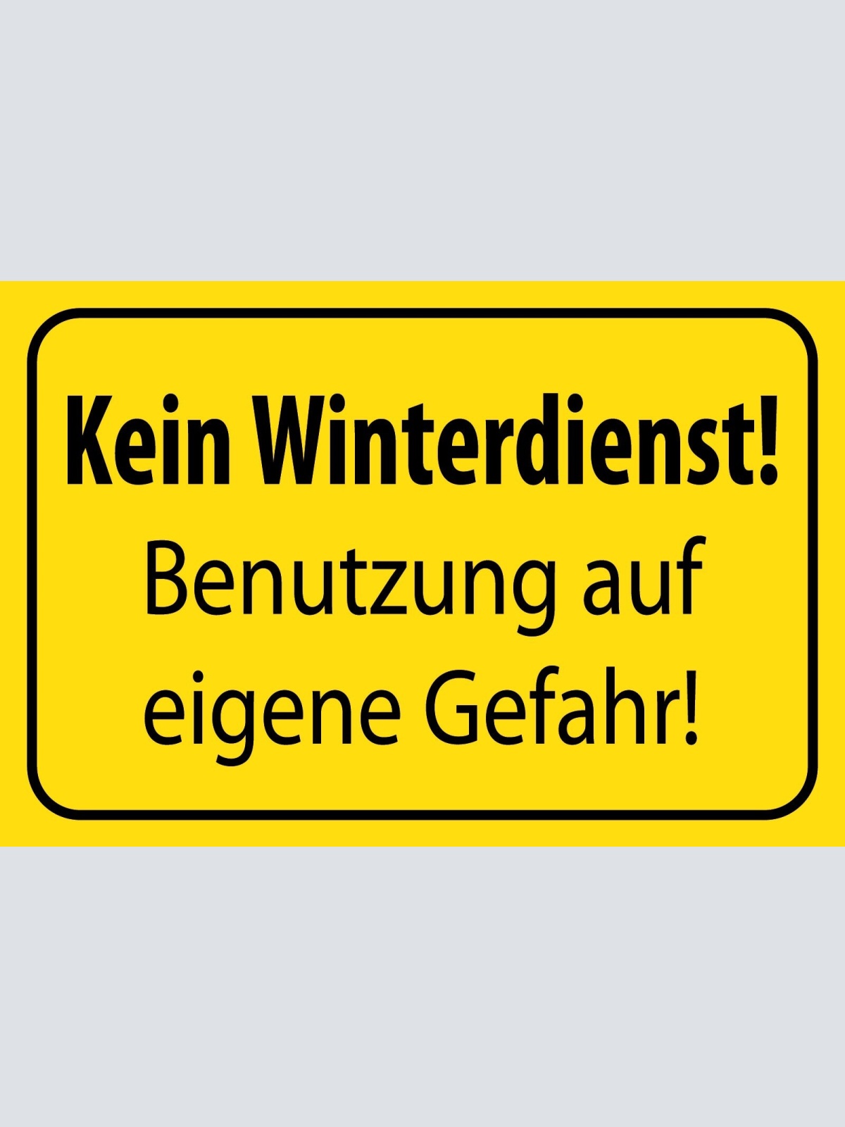 Schild Kein Winter Dienst Gefahr Schnee 12x18 / 20x30 / 30x40 Blech od.Holz