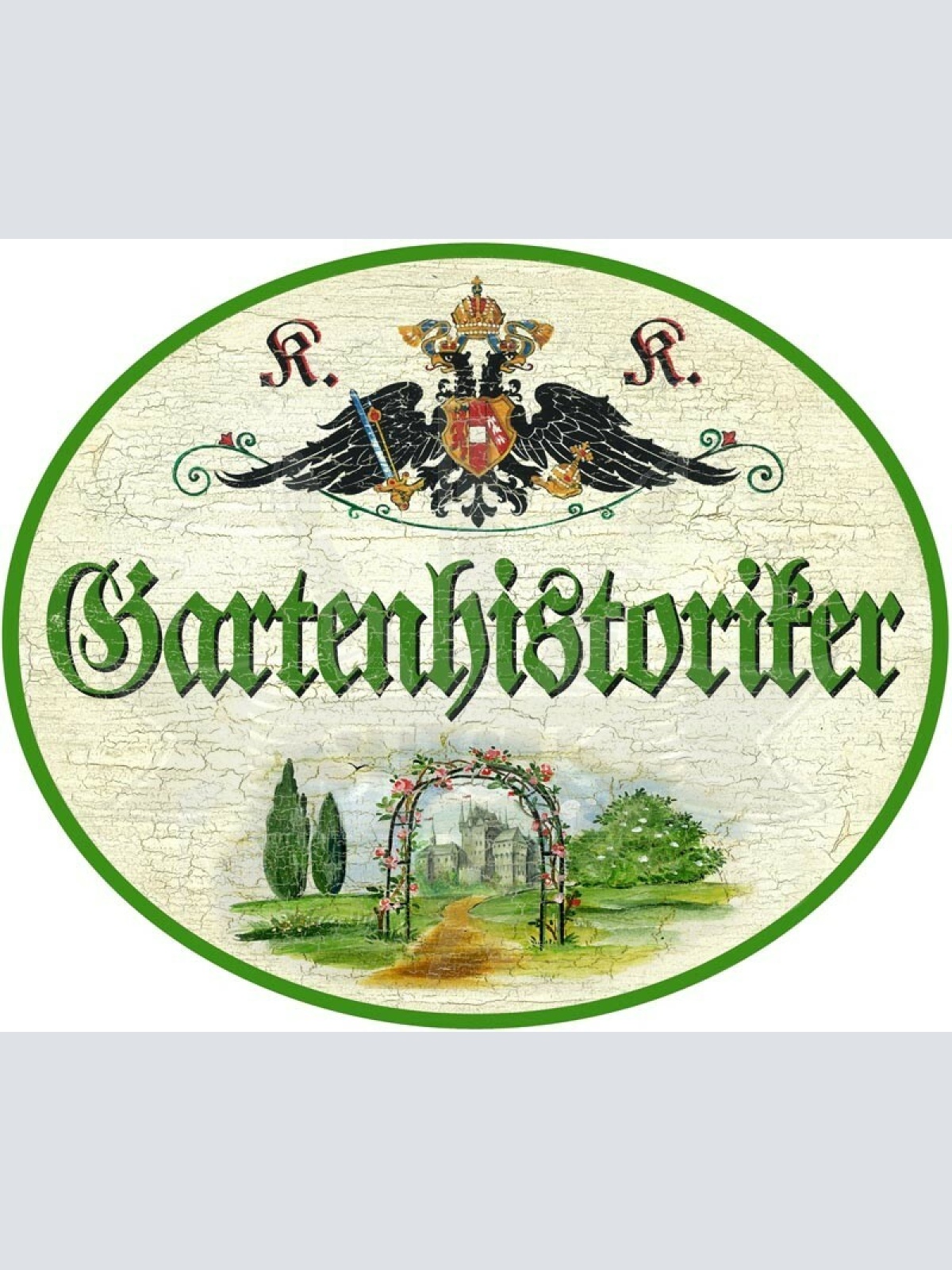 KuK Nostalgie Holzschild - Gartenhistoriker - Blumentor TH