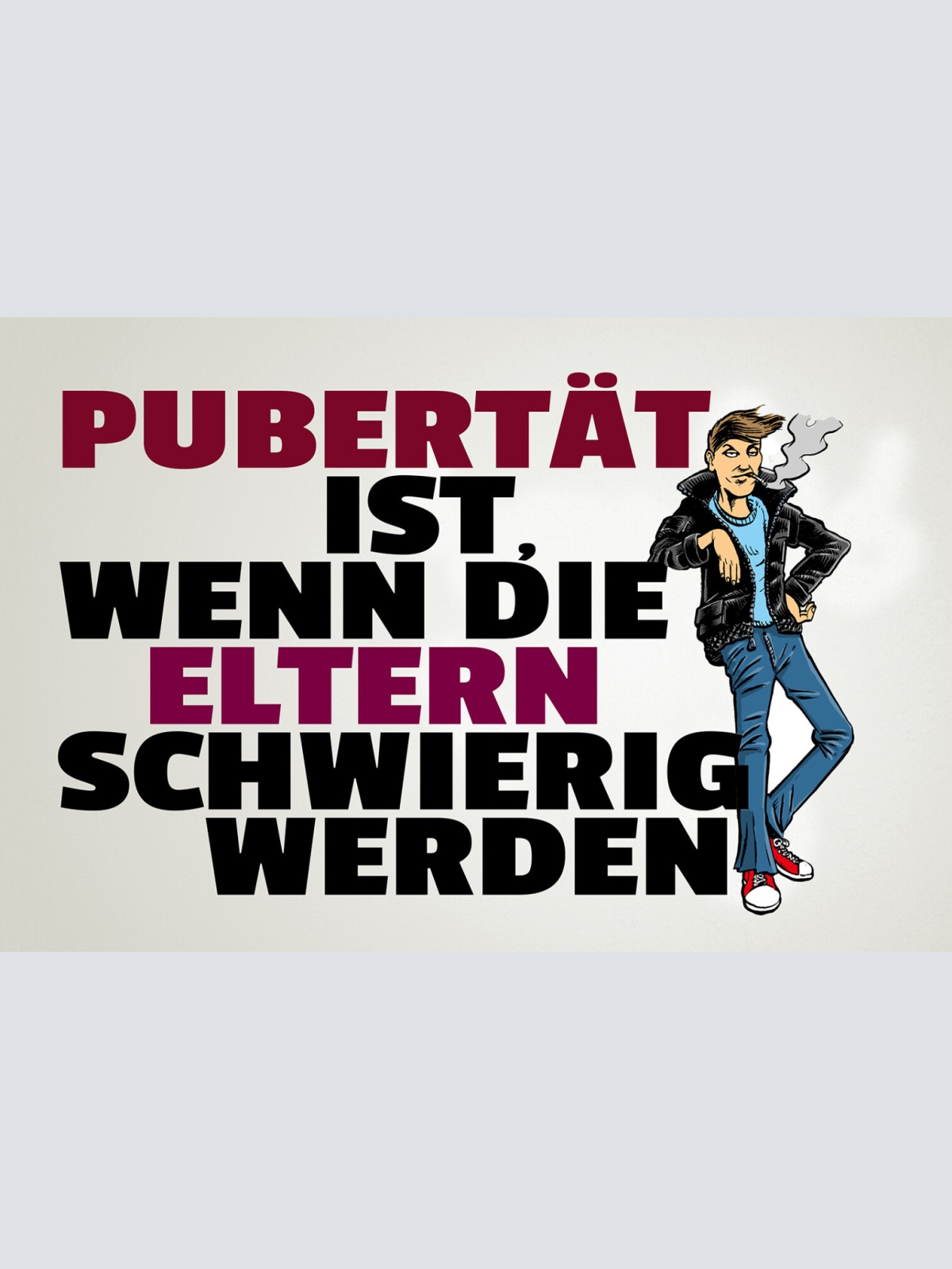 Schild Spruch Pupertät ist wenn die Eltern schwierig werden Jugendliche JW