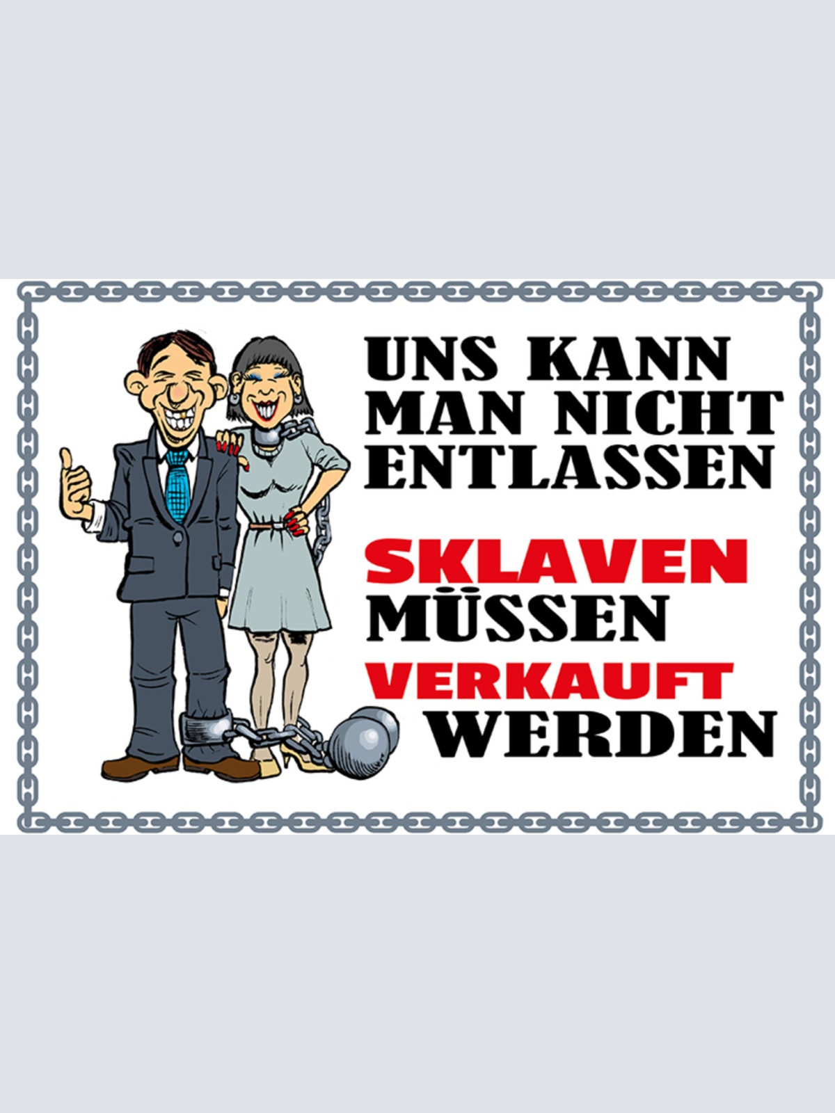 Schild Spruch Uns kann man nicht entlassen Sklaven müssen verkauft werden JW