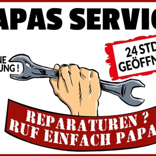 Schild Spruch Papas Service 24 Stunden geöffnet Ohne Rechnung Ruf einfach PapaJW