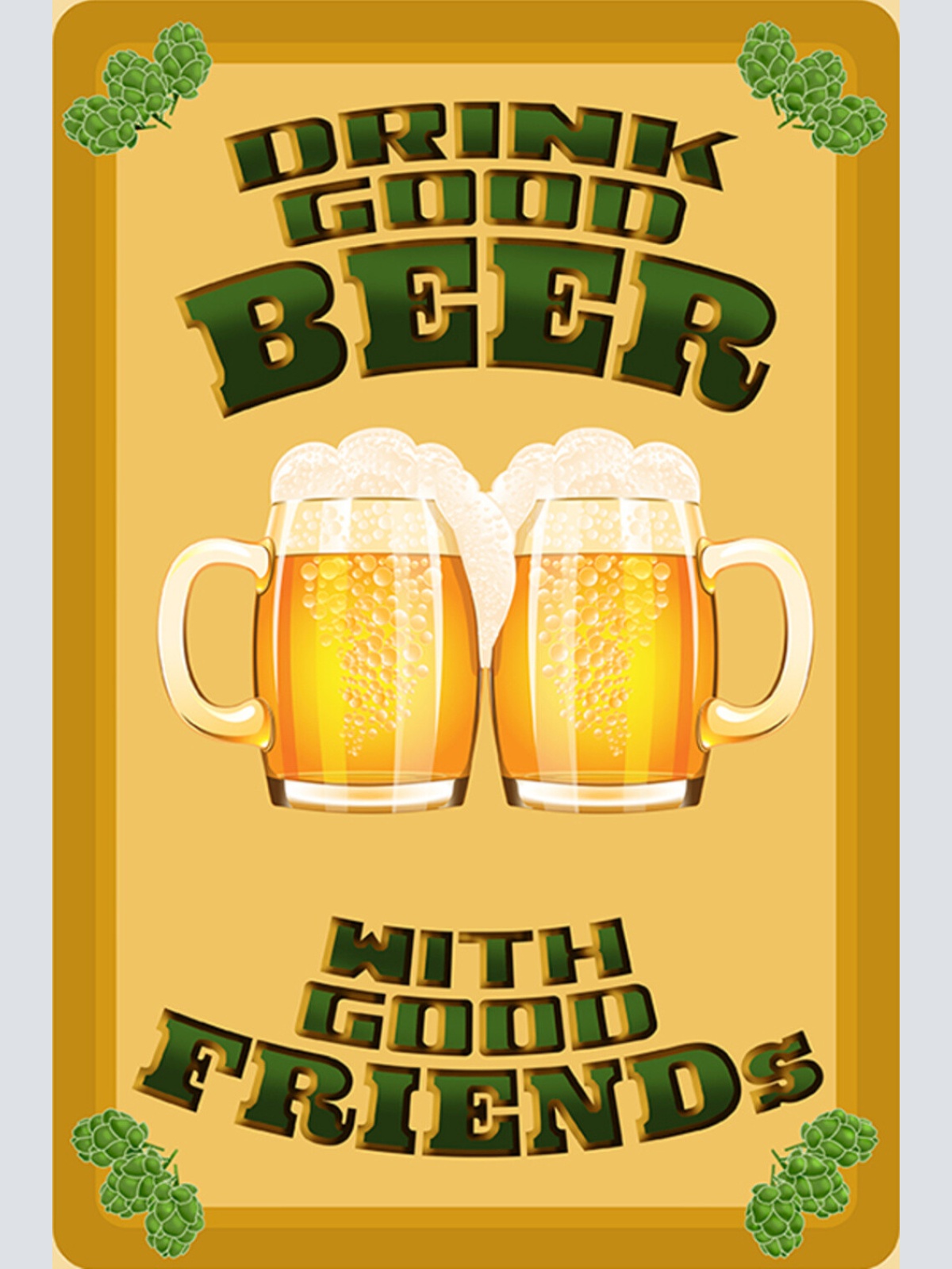 Schild Spruch Drink good beer with good friend Trink gutes Bier mit  Alkohol JW