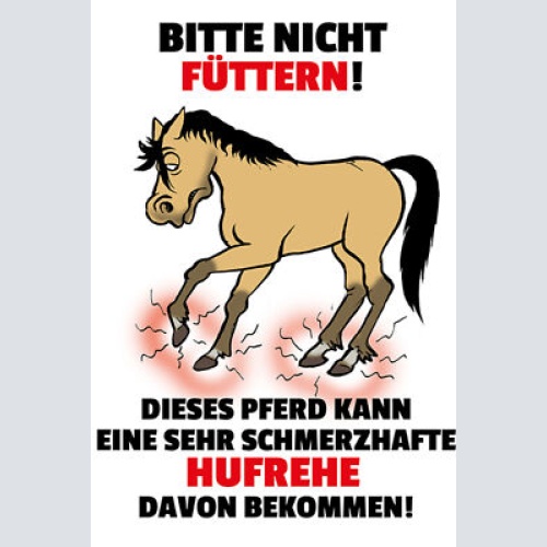 Schild Spruch Bitte nicht füttern Pferd kann Hufrehe bekommen JW