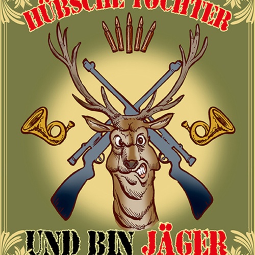 Schild Spruch Ich habe eine hübsche Tochter und bin Jäger Gefahr Waffen JW