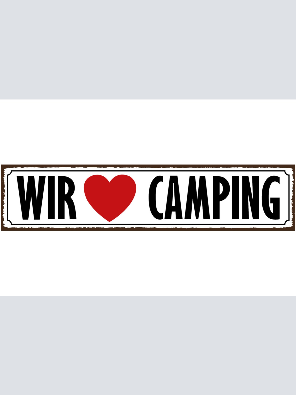 Schild Wir ❤️ Camping Campen Liebe Freizeit Outdoor Zelt 46 x 10 Blech od. Holz