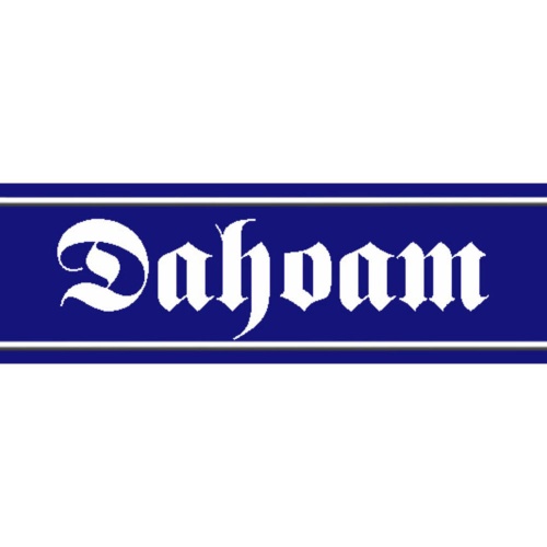 Schild Dahoam Zuhause Haus Wohnung Heimat Ort Straße Platz 46 x 10 Blech od.Holz