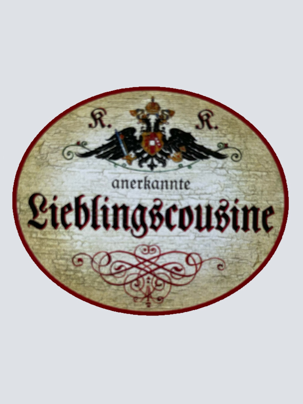 KuK Nostalgie Holzschild Anerkannte Lieblingscousine Familie Verwandte Schild