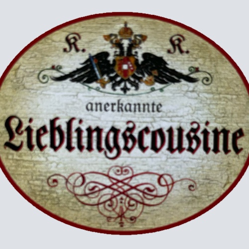 KuK Nostalgie Holzschild Anerkannte Lieblingscousine Familie Verwandte Schild