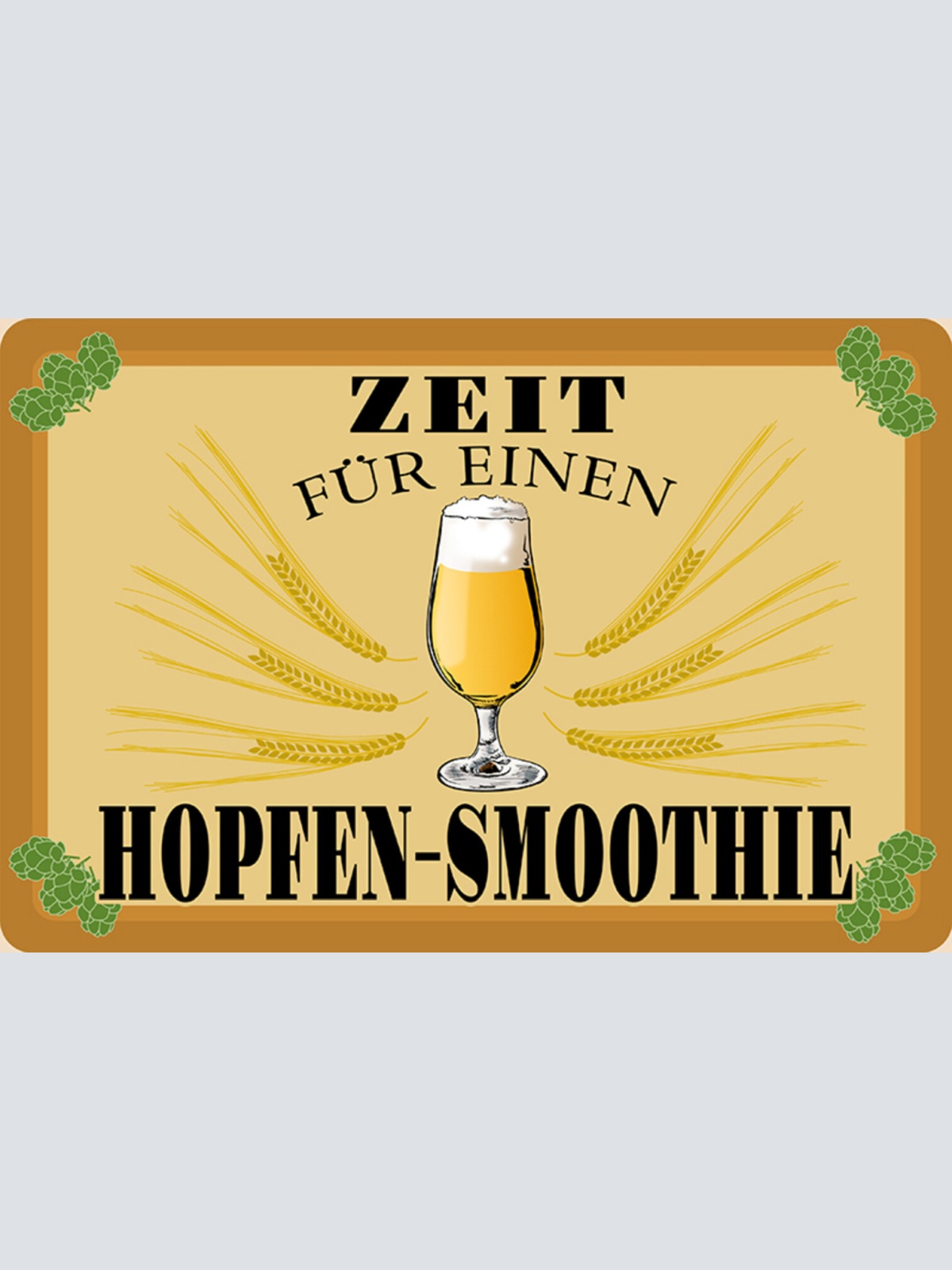 Schild Spruch Zeit für einen Hopfen-Smoothie Alkohol Gesundheit Vegan JW