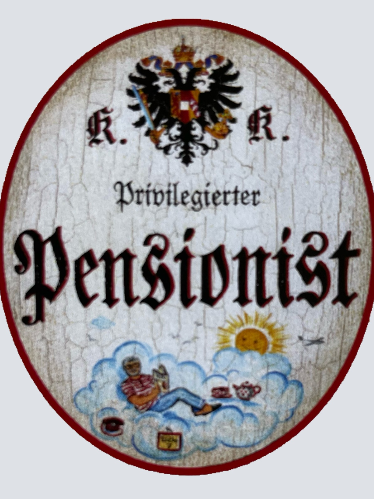 KuK Nostalgie Holzschild Privilegierter Pensionist Pension Rentner Rente Schild