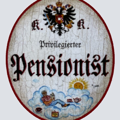 KuK Nostalgie Holzschild Privilegierter Pensionist Pension Rentner Rente Schild