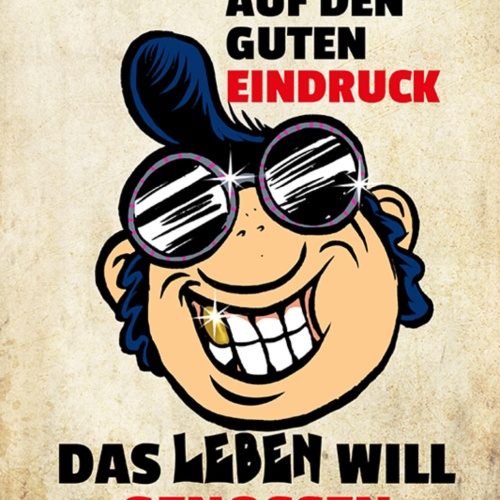 Schild Spruch Scheiß auf guten Eindruck Das Leben will genossen werden JW