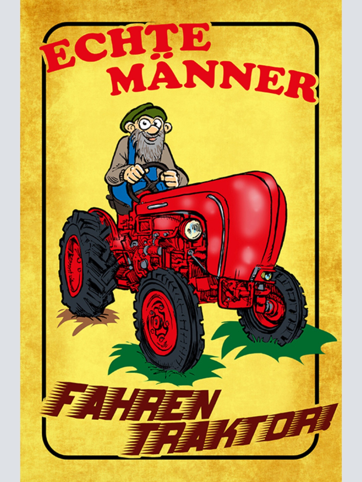 Schild Spruch Echte Männer fahren Traktor Opa Bauer JW