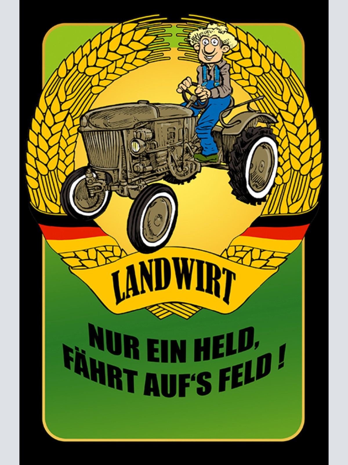 Schild Spruch Landwirt Nur ein Held fährt aufs Feld Deutschland Bauer JW