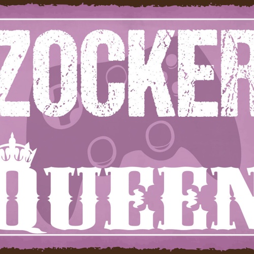 Schild Zocker Queen Zocken Spielen Spiel Games 12x18 20x30 30x40 Blech od. Holz