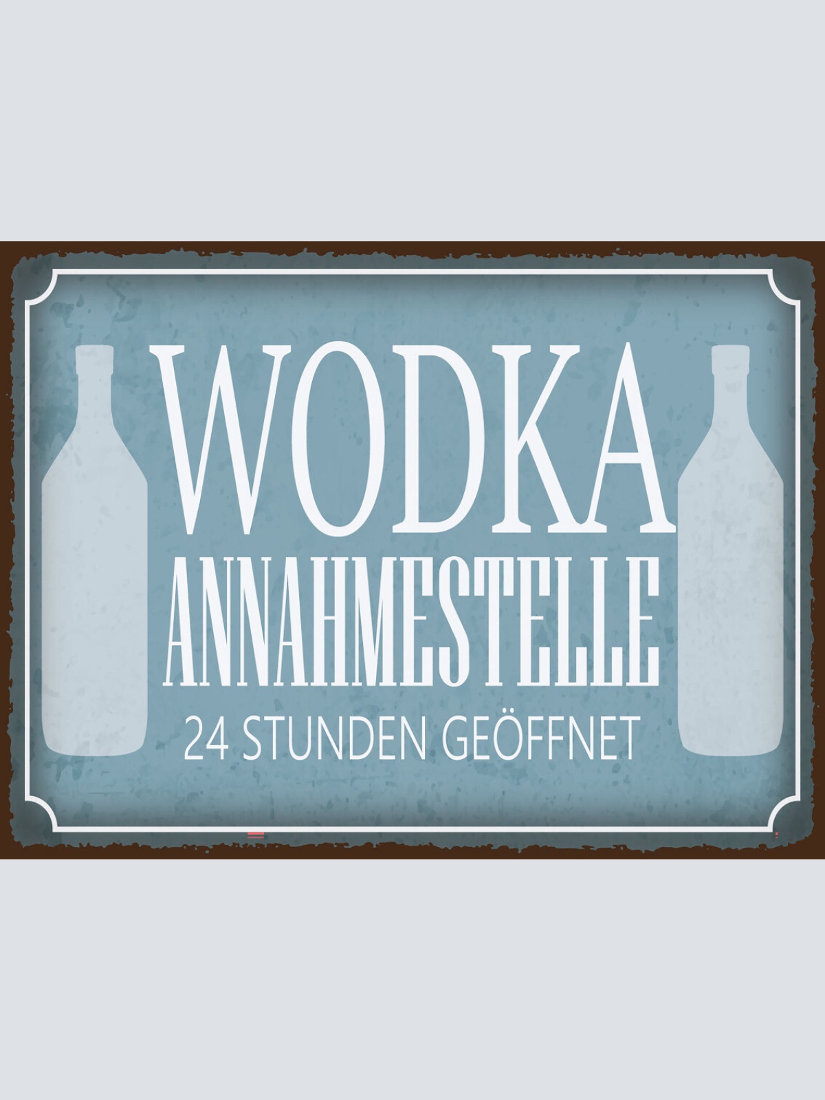 Schild Wodka Annahmestelle 24 Std Geöffnet 12x18 20x30 30x40 Blech od. Holz