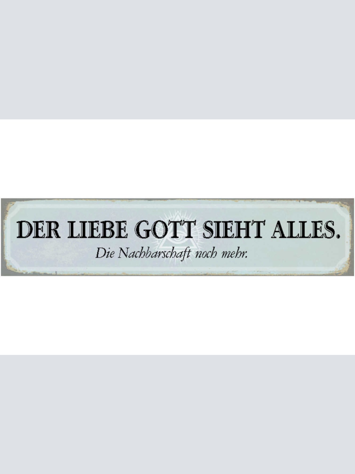 Schild Liebe Gott Nachbarschaft Nachbarn Haus Wohnung 46 x 10 Blech od. Holz