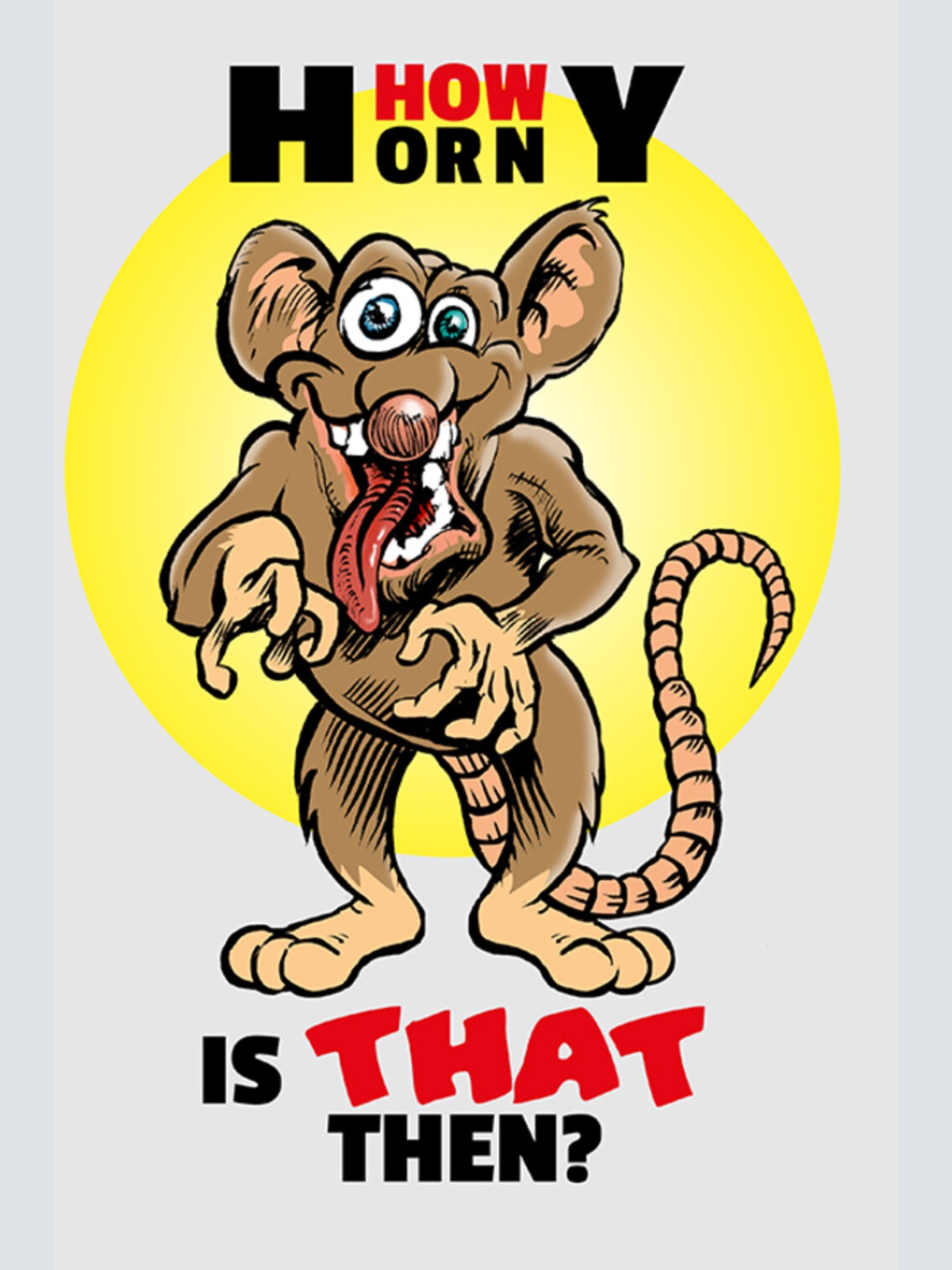 Schild Spruch How horny is that then? Wie geil ist das denn? Bad English JW