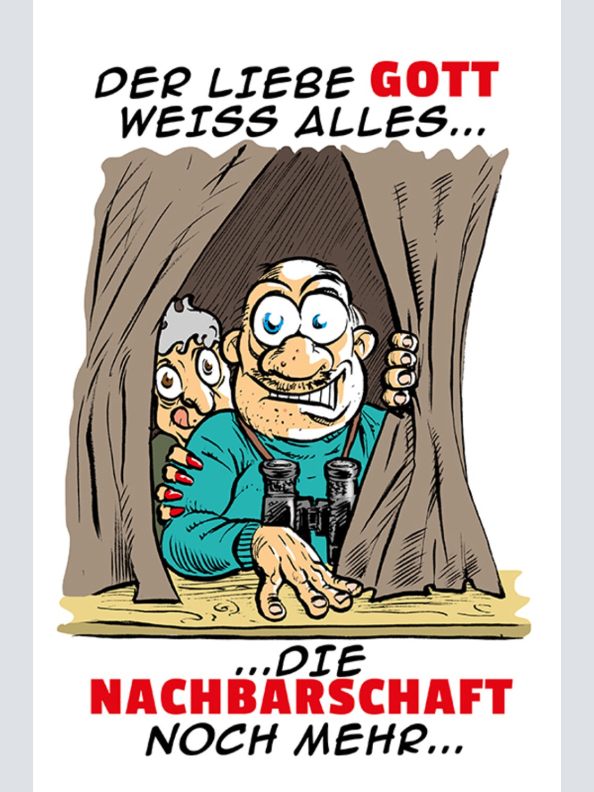 Schild Spruch Der liebe Gott weiß alles Die Nachbarschaft noch mehr Neugier JW