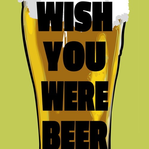 Schild Spruch Whish you where beer Wünsche du wärst Bier Party Alkohol JW