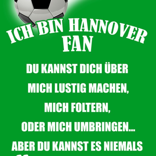 Schild Spruch Ich bin Hannover-Fan Kannst es niemals ändern Fußball JW