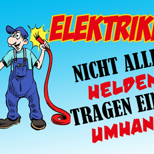 Schild Spruch Elektriker Nicht alle Helden tragen einen Umhang JW