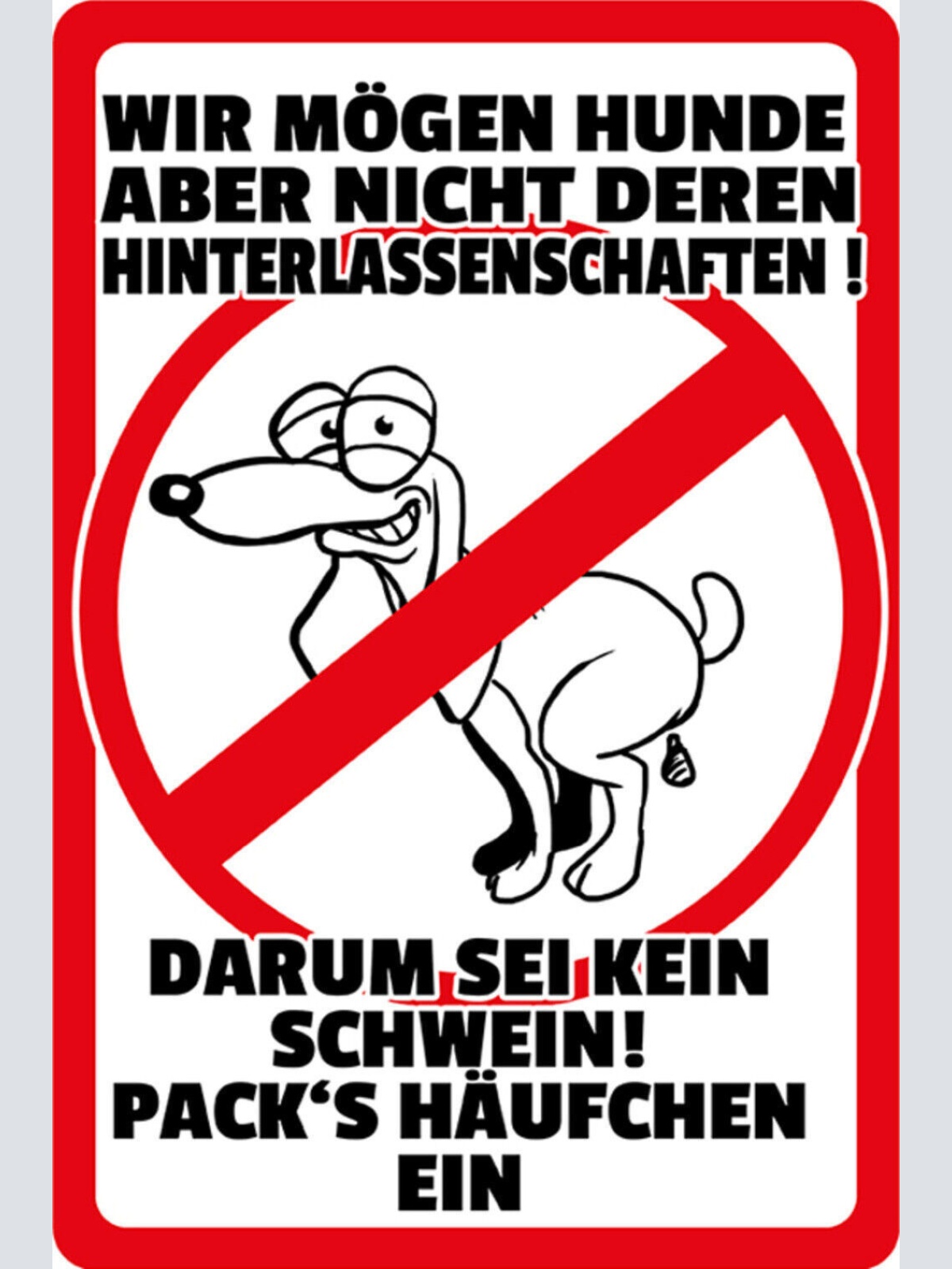 Schild Spruch Wir mögen Hunde aber nicht Hinterlassenschaften Scheiße Verbot JW