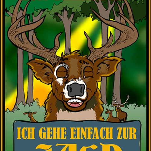 Schild Spruch Manche gehen zur Therapie Ich gehe einfach zur Jagd Hirsch Tod JW