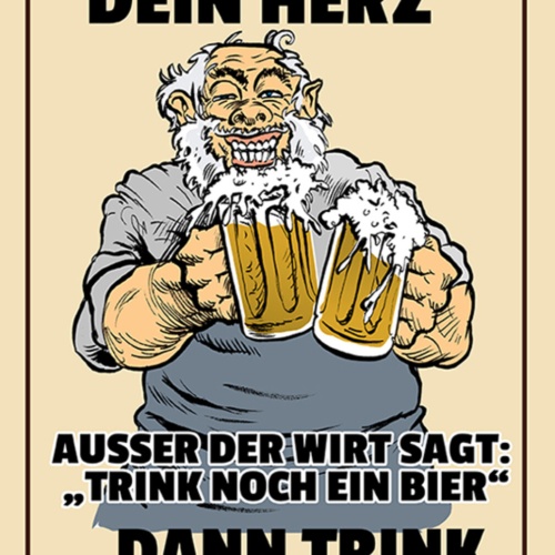 Schild Spruch Hör auf dein Herz außer Wirt sagt trink noch ein Bier Alkohol JW