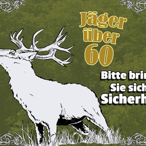 Schild Spruch Jäger über 60 Bringen sie sich in Sicherheit Hirsch JW
