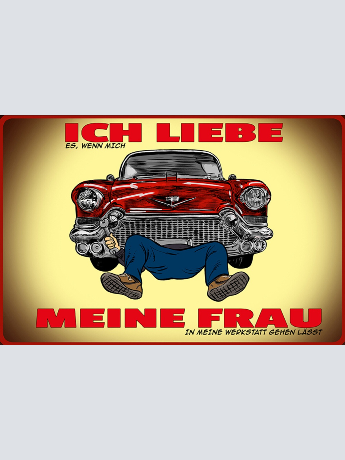 Schild Spruch Ich liebe es wenn mich meine Frau in meine Werkstatt gehen lässtJW