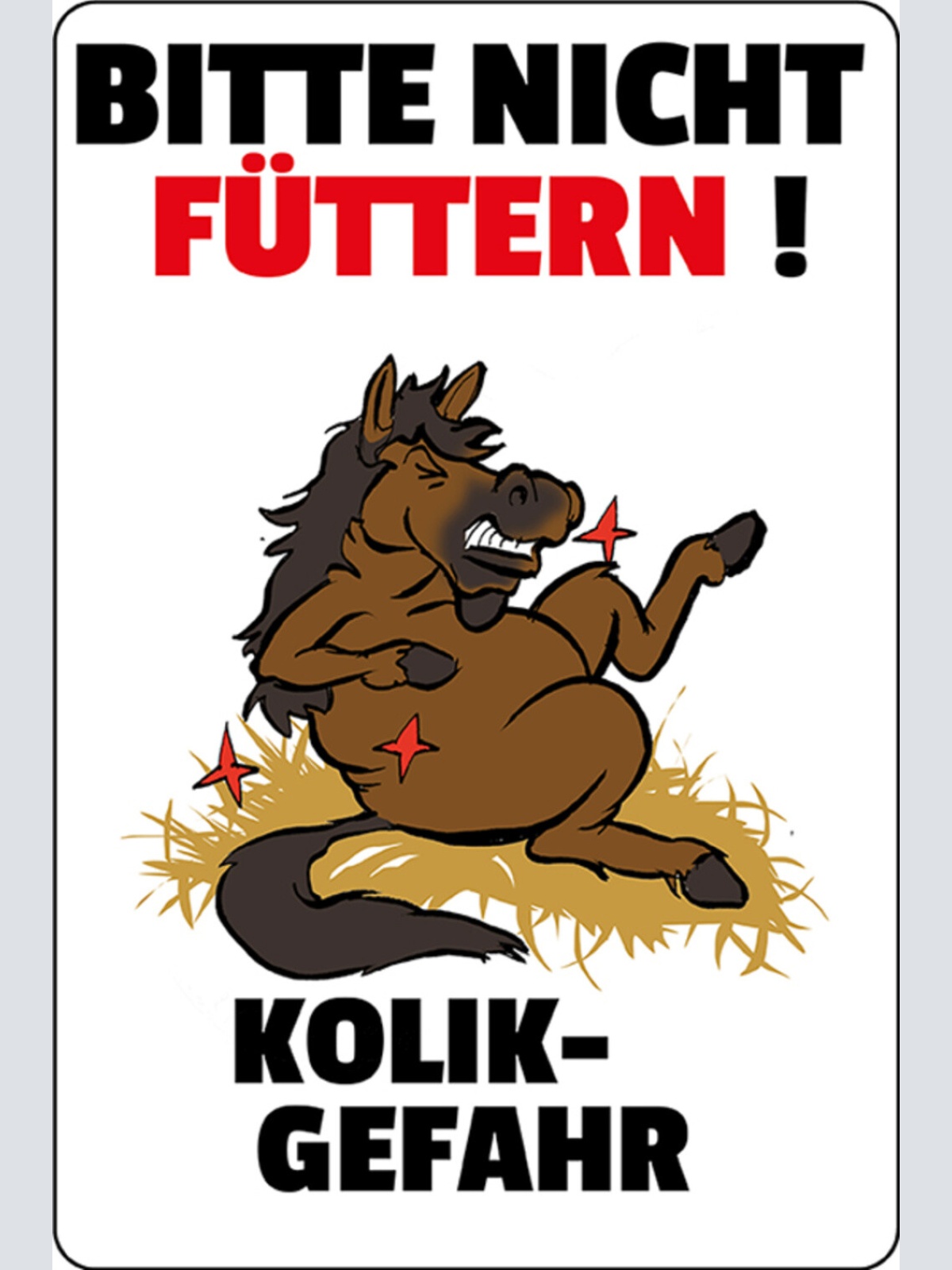 Schild Spruch Bitte nicht füttern Pferd Kolikgefahr JW