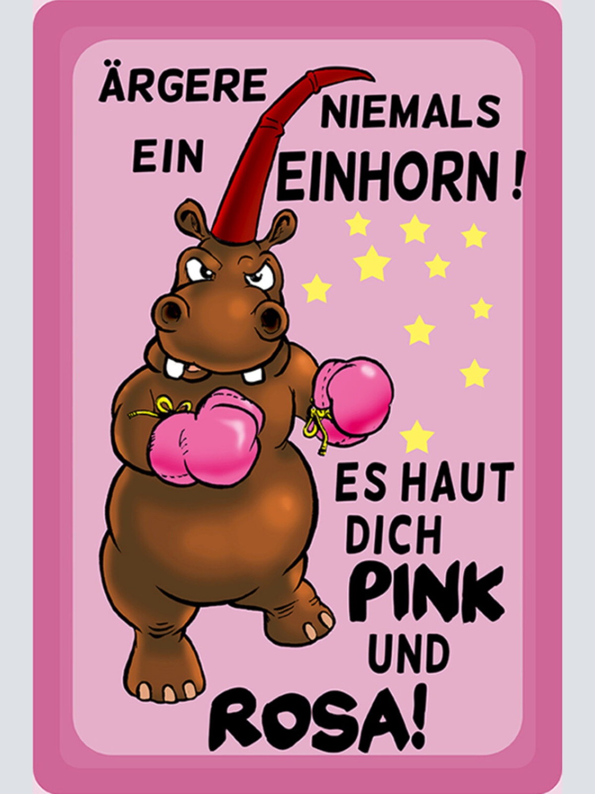 Schild Spruch Ärgere niemals ein Einhorn Es haut dich pink und rosa Nilpferd JW