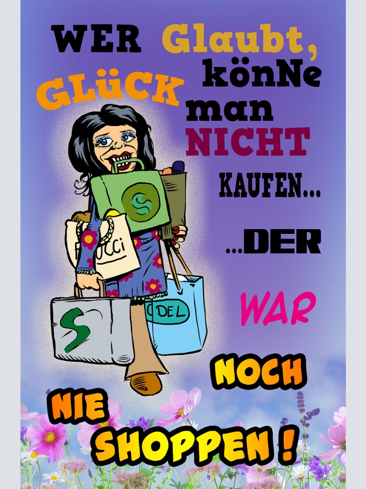 Schild Spruch Wer glaubt Glück nicht kaufen war nie shoppen Frauen JW