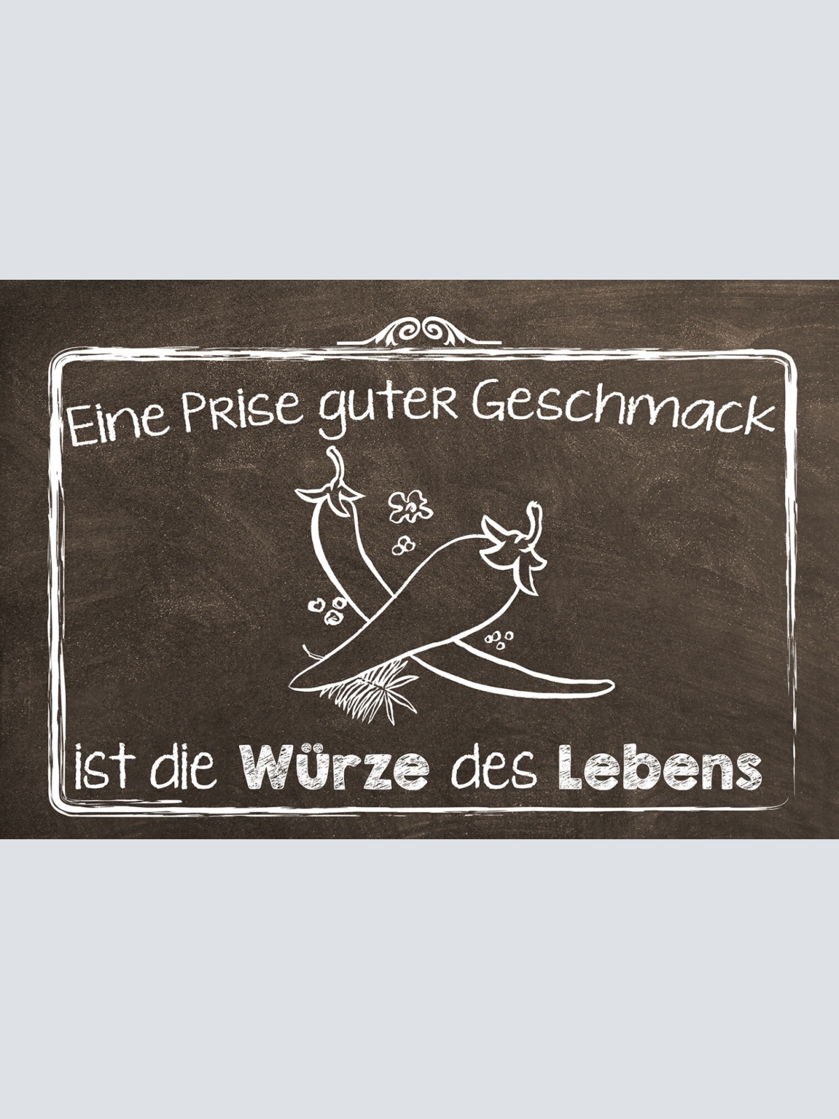 Schild Spruch Prise guter Geschmack ist Würze des Lebens JW