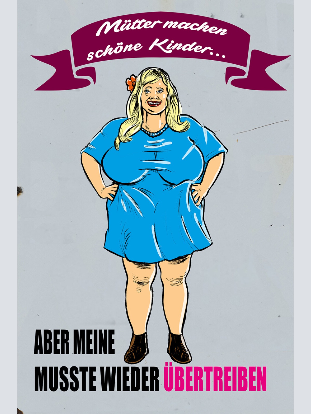 Schild Spruch Mütter machen schöne Kinder meine musste übertreiben Frauen JW