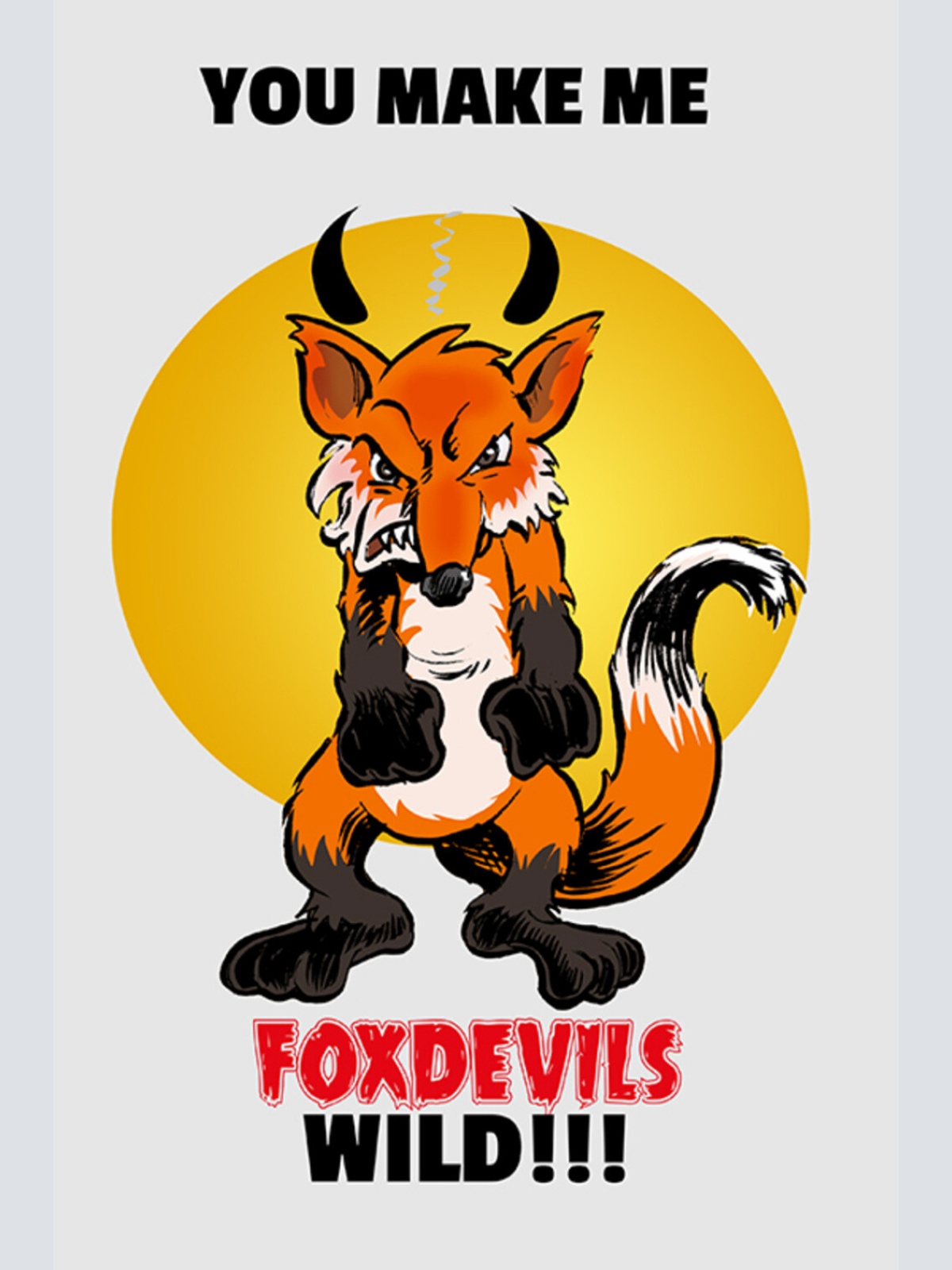 Schild Spruch You make me foxdevilswild Du machst mich fuchsteufelswild Wut JW