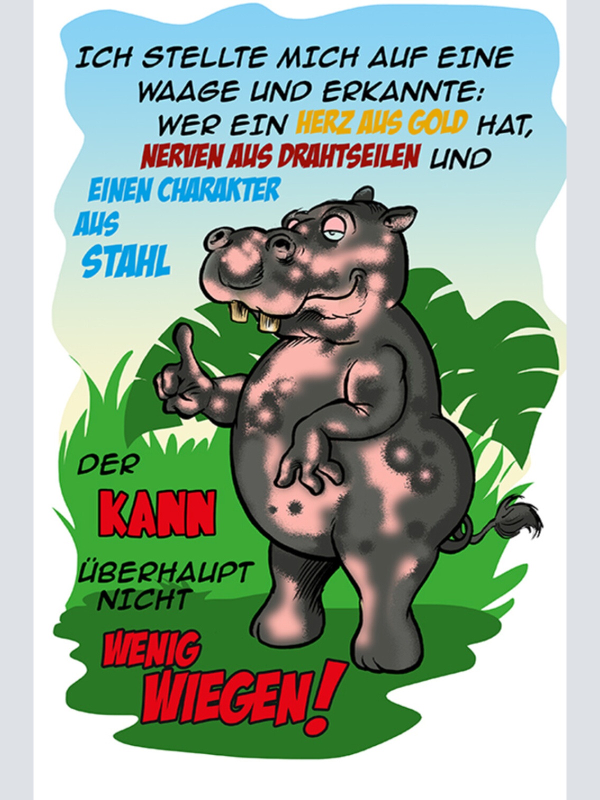 Schild Spruch Ich stellte mich auf eine Waage und erkannte Gewicht Nilpferd JW