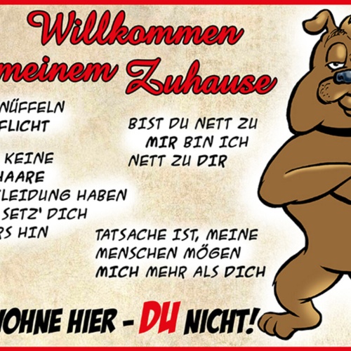 Schild Spruch Willkommen in meinem Zuhause Ich wohne hier Du nicht Hund JW