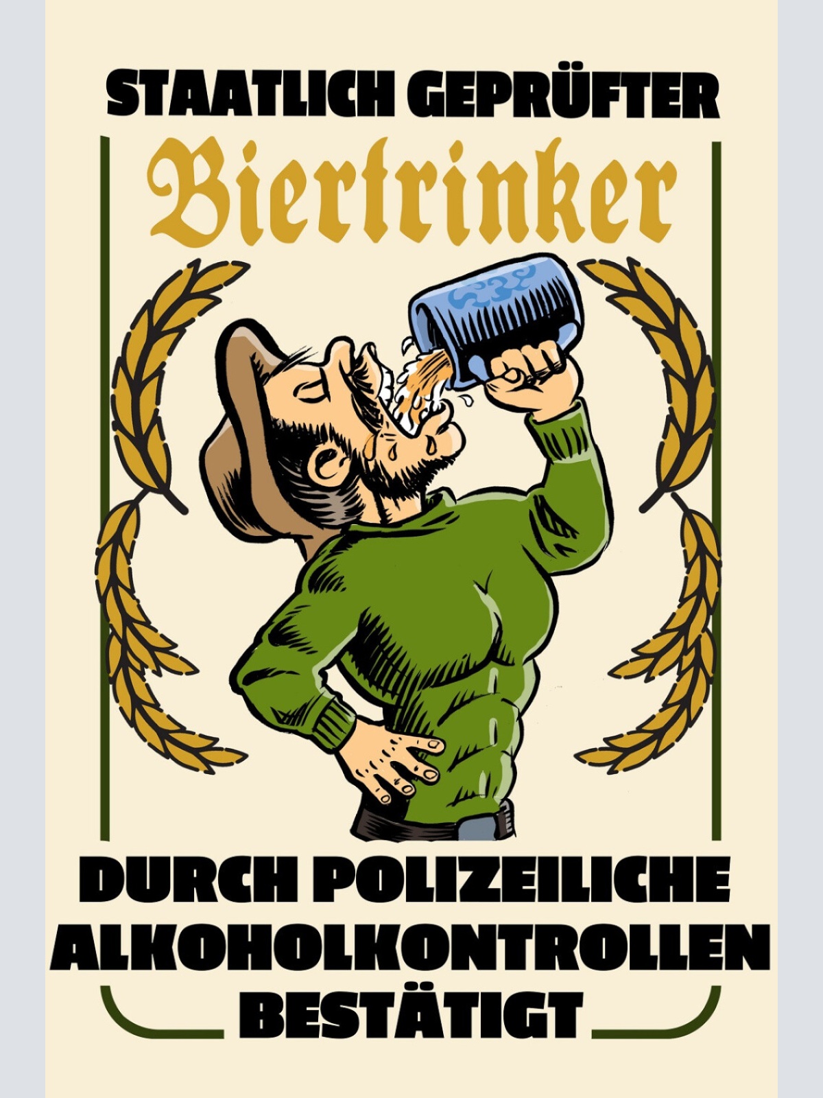 Schild Spruch Geprüfter Biertrinker durch Polizeikontrollen bestätigt Alkohol JW