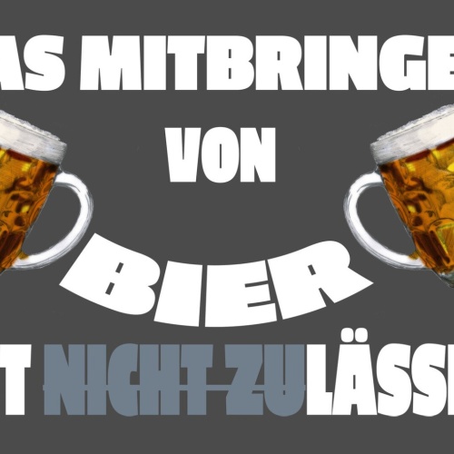 Schild Spruch Das Mitbringen von Bier ist lässig Alkohol JW