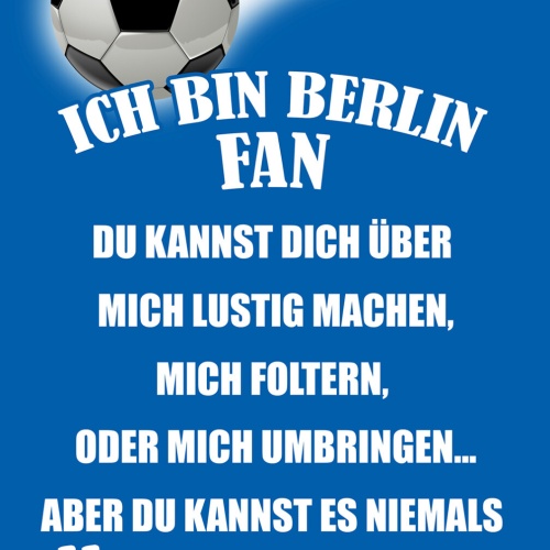 Schild Spruch Ich bin Berlin-Fan Kannst es niemals ändern Fußball JW